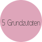 5 Grundrezepte